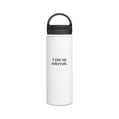 I run on referrals Stainless Steel Water Bottle, Handle Lid