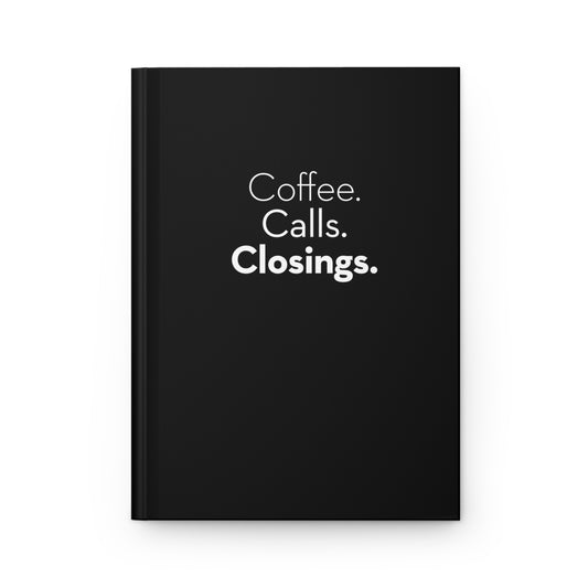 Coffee. Calls. Closings. Hardcover Journal Matte