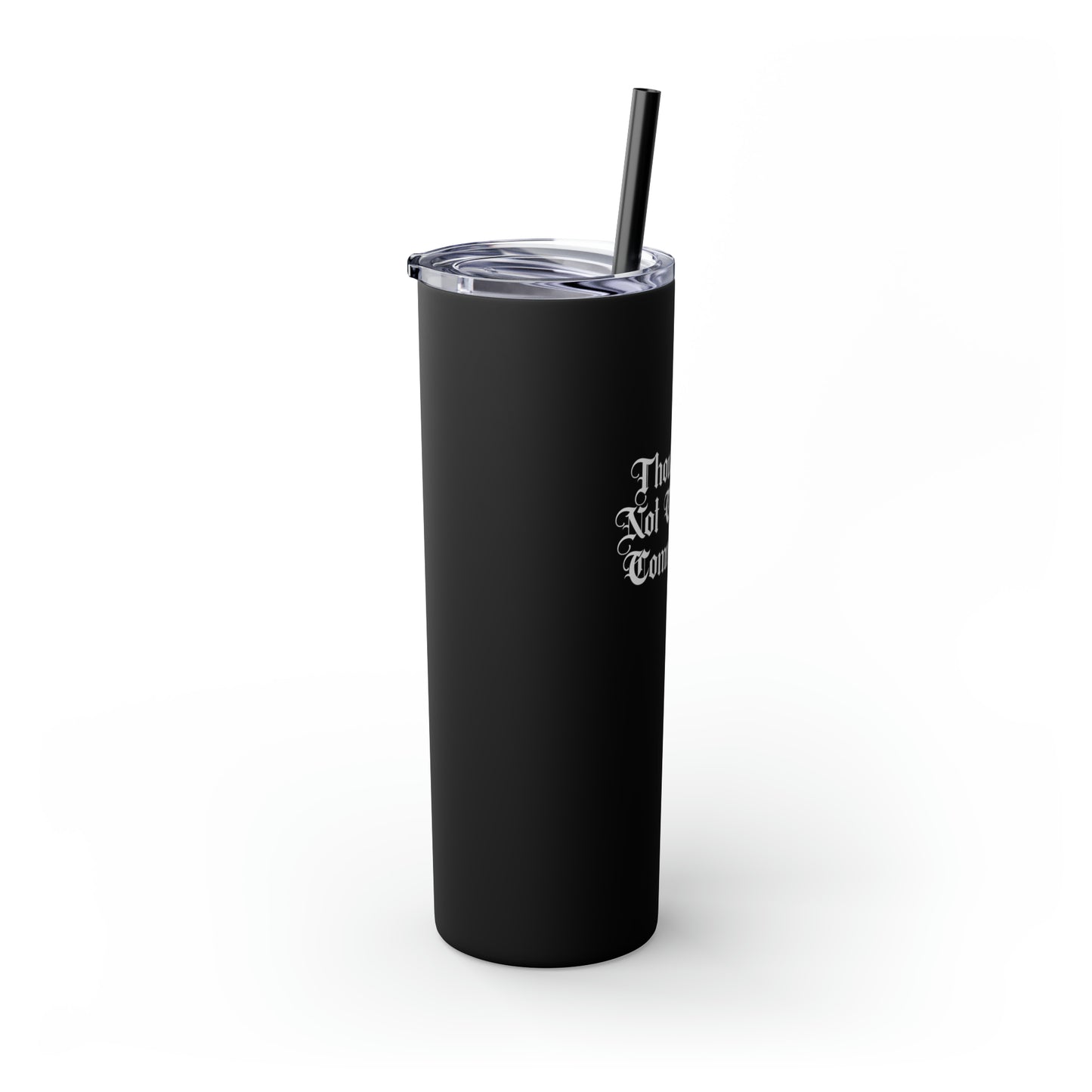 Thou Shall No Cut Thy Commission Skinny Tumbler with Straw, 20oz