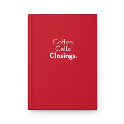 Coffee. Calls. Closings. Hardcover Journal Matte