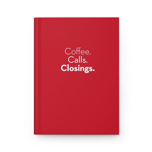 Coffee. Calls. Closings. Hardcover Journal Matte