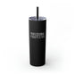 Professional Prospector Skinny Tumbler with Straw, 20oz