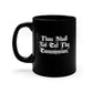 Thou Shall Not Cut Thy Commission 11oz Black Coffee Mug