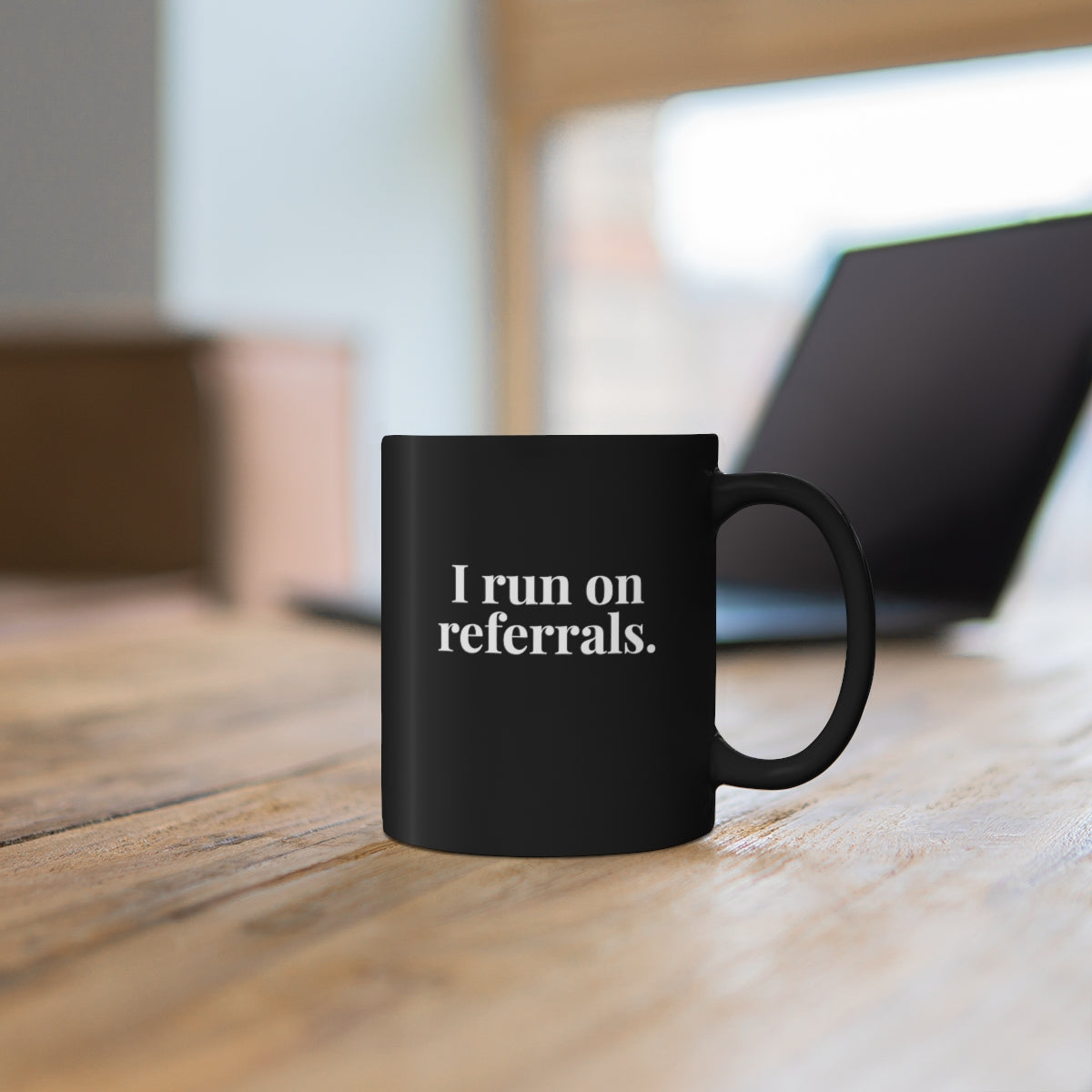 I run on referrals Classic 11oz Black Coffee Mug