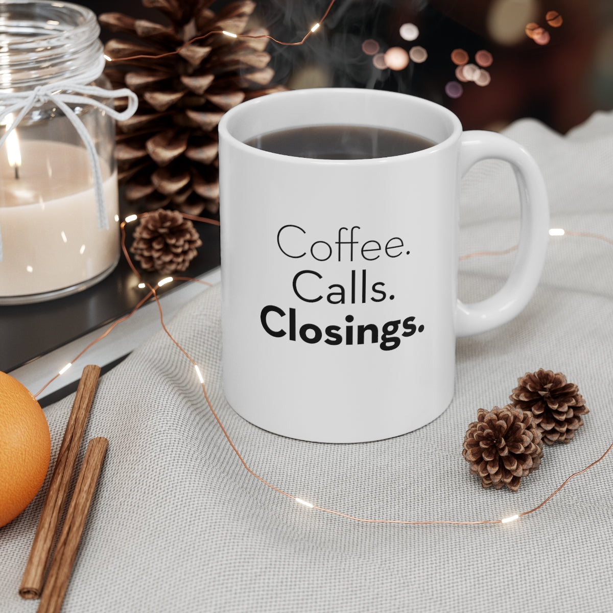 Coffee. Calls. Closings. 11oz Coffee Mug