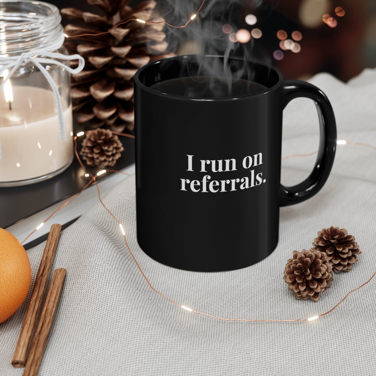 I run on referrals Classic 11oz Black Coffee Mug