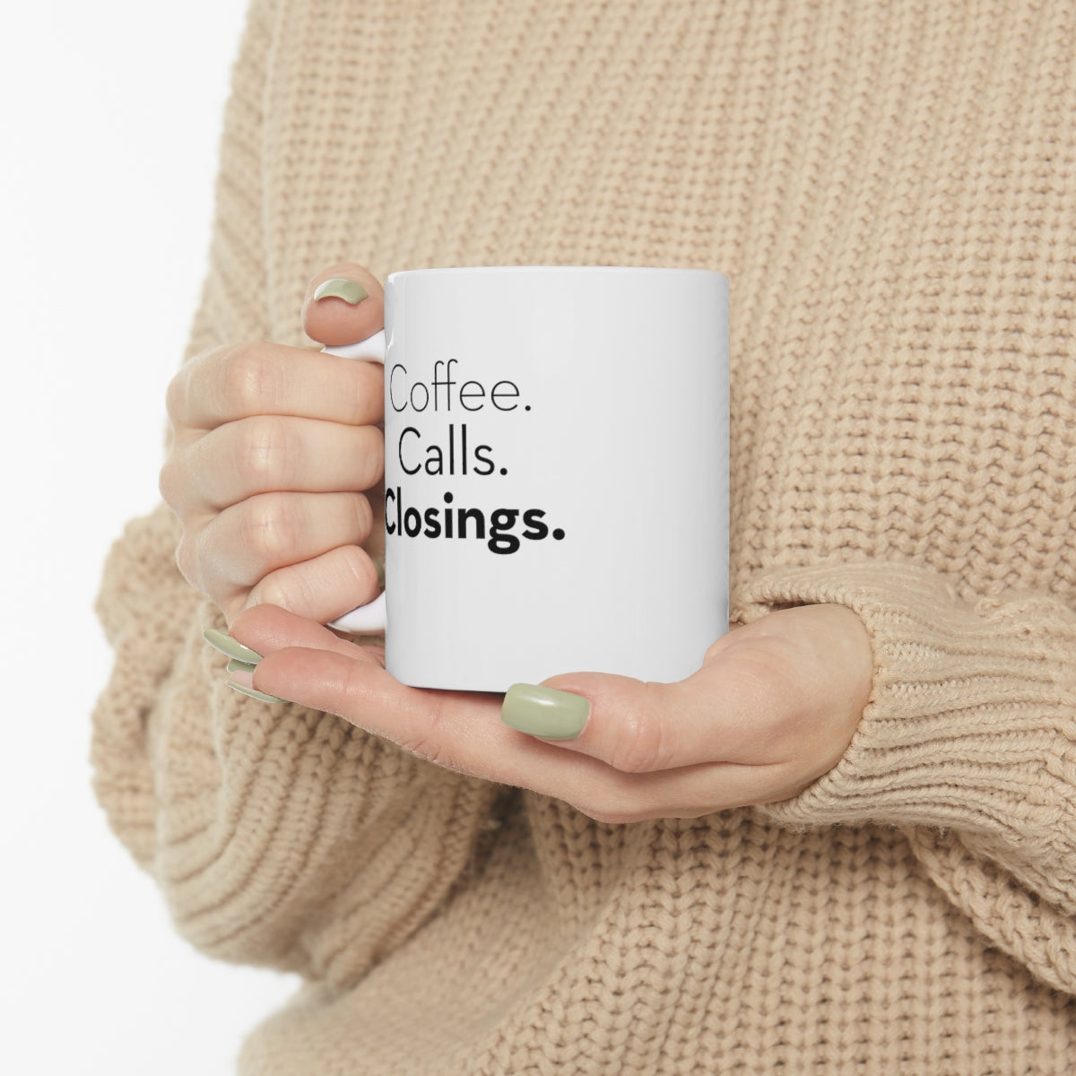 Coffee. Calls. Closings. 11oz Coffee Mug