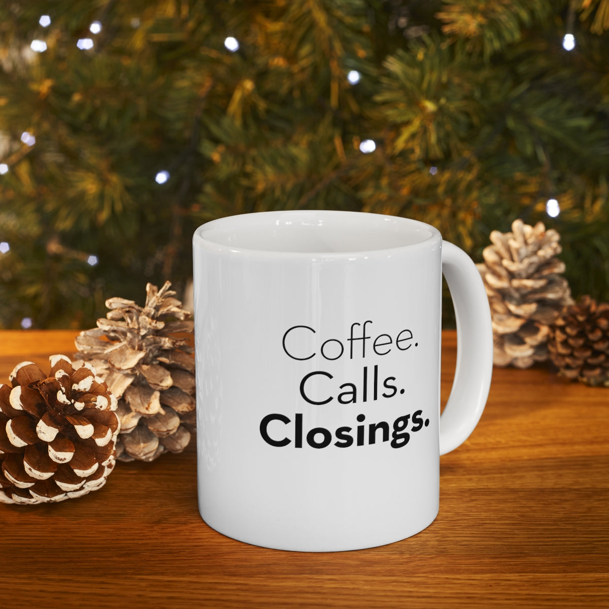 Coffee. Calls. Closings. 11oz Coffee Mug