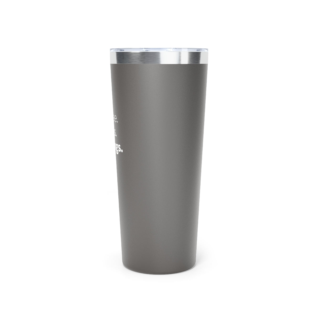 Coffee. Calls. Closings. Copper Vacuum Insulated Tumbler, 22oz Grey