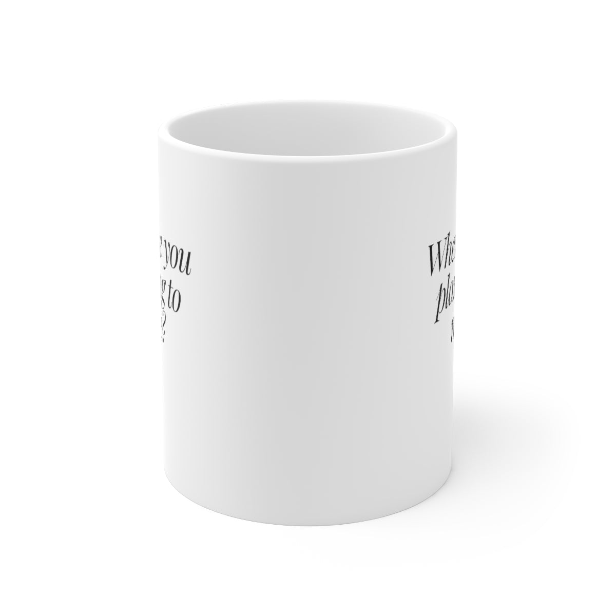 When are you planning to move? Classic White Ceramic Mug 11oz